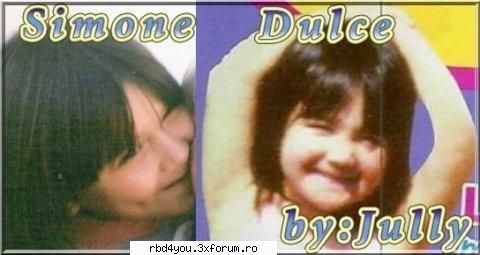 !!!!sosia lui dulce---SiMoNe----!!!! - uitaty una q dulce si simone cand erau miki!!! - Dulce
